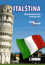 Italština Last Minute - Nejpoužívanější slova a fráze na cesty
