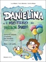 Danielina e il mistero dei pantaloni smarriti libro + audio CD