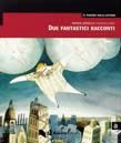 Due fantastici racconti