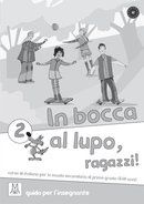 In bocca al lupo, ragazzi! 2 - guida insegnante