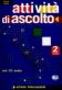 Attività di ascolto 2 + audio CD