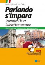 Parlando s'impara - Intenzivní kurz italské konverzace + MP3 audio CD