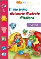 Il mio primo dizionario illustrato d’italiano - La casa